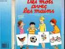 Des Mots avec les mains - Nouvelle edition - Langue des signes. Monique Bruant, Marie-José Armengaud, Costa B.