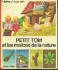 Petit Tom et les malices de la nature - Collection Cadet-Rama. GREE GERARD - GREE ALAIN - DELCHET MARGUERITE