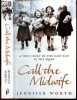 Call The Midwife - A true story of the East End in the 1950s. Jennifer Worth
