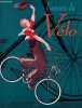 L'univers du vélo - vers la bicyclette, la competition, les champions, un monde ouvert : le cheval fut eclipse, mode cycliste, le velo a l'affiche. ...