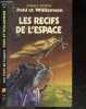 Les recifs de l'espace - Collection Science-fiction. FREDERIK POHL -  JACK WILLIAMSON - GOIMARD JACQUES