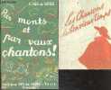 Lot 2 volumes : Par monts et par vaux chantons ! + Les chansons du bon vieux temps - chants de jeunesse, canons, chants a repetition, chants ...