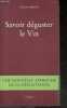 Savoir déguster le vin - une nouvelle approche de la dégustation. Martin françois