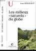 "Les milieux ""naturels"" du globe - Collection U - 9e edition, revue et augmentee - elements constitutifs des milieux ""naturels"", les milieux ...