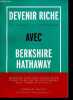 Devenir riche prudemment et patiemment avec Berkshire Hathaway - Débutez avec 330€ pour constituer votre patrimoine avec Warren Buffet - Collection ...