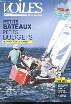 Voiles et voiliers Hors serie N°68 / 2025 - Petits bateaux petits budgets, pour un max de plaisir - Testé pour vous : les meilleurs voiliers de 4 a 9 ...