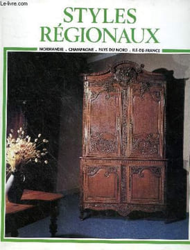 Styles regionaux - Normandie, champagne, pays du nord, ile de france - Collection Styles de France. DECHENAUD RENE - NELLY MABILLE VANKEMMEL- BASCHET