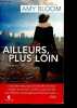 Ailleurs, plus loin - roman. Amy Bloom - Michele Levy-Bram (traduction)