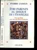 Etre parents au risque de l'evangile - Pour en finir avec les sacrifices d'enfants - Collection Spiritualites. Pierre Lassus