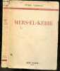 Mers-el-kebir, avec de nombreux documents inedits - Collection Archives d'histoire contemporaine - les origines, la journee du 3 juillet, les ...