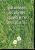 Qui arrosera les plantes quand je ne serai plus la ? une mortelle comedie + Envoi de l'auteur -Odette Lafleur specialiste des sciences de la vie, et ...