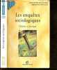 Les enquêtes sociologiques - Théories et pratique - Collection Cursus, sociologie - la production des donnees d'enquete : comment interroger, ...