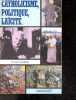Catholicisme, politique, laïcité - Collection Eglises/Societes. Laurent Laot