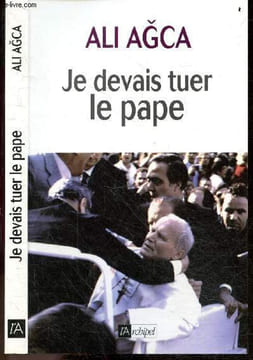 Je devais tuer le pape. Ali Agca, Philippe Rouillard (Traduction)