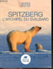 Spitzberg - L'archipel du Svalbard. Bodineau G&eacute;rard