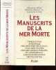 Les manuscrits de la mer Morte - Traduction intégrale des anciens rouleaux, avec des textes encore jamais publiés, et comportant les plus récentes ...
