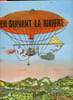 En suivant la riviere - Collection Les grands albums Pomme d'Api. ALAIN LETOCT - VINCENT FERLITO - MIJO BECCARIA