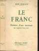 Le Franc - Histoire d'une monnaie des origines a nos jours. RENE SEDILLOT