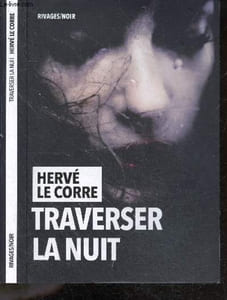 Traverser la nuit - Collection Rivages noir