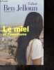 Le miel et l'amertume - Roman. Tahar Ben Jelloun