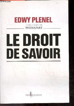 Le droit de savoir. Plenel Edwy, directeur de Mediapart