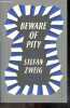 Beware of Pity. Stefan Zweig, Nicholas Lezard, Bell Anthea (trad)