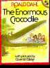 The enormous crocodile. ROALD DAHL - QUENTIN BLAKE (pictures)