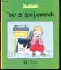 Tout ce que j'entends - Collection Mes cinq sens. Marie Tenaille - Anne Bozellec (illustrations)