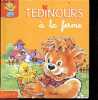 Tedinours a la ferme. HERVE CHIQUET- JOANNA ZUREK (illustrations)