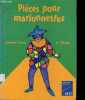 Pièces pour marionnettes - 6/12 ans - pieces pour marionnettes a gaines / pour ombres chinoises / pour ombres colorees / pour marionnettes a tige, ...