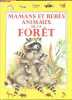 Mamans et bebes animaux de la foret. Piumini Roberto - Rizzatti Lorella - Cecile Gagnon