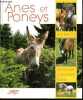 Anes et poneys - Les races, Aptitudes, Caractère, Soins - Connaitre & apprendre, materiel & techniques, habitat, ethique, materiel, equipement du ...