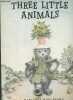 Three little animals. MARGARET WISE BROWN- GARTH WILLIAMS (illustration)