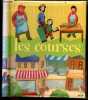 Les courses - La boulangerie, poissonnerie, boucherie, primeurs, les halles, epicerie ... - A partir de 4 ans - Ouvrage complet de toutes ses ...