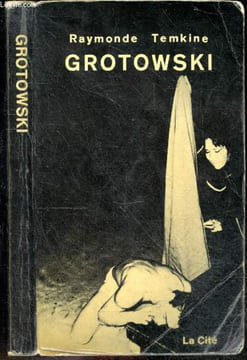 Grotowski + Envoi de Jerzy Grotowski - Collection Theatre vivant. RAYMONDE TEMKINE, Claude Vallon