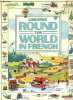 Round the World in French - With easy pronunciation guide by Anne becker. Carol Watson, Katherine Folliot, David Mostyn