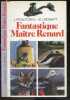 Fantastique maître Renard - Collection Folio Cadet N°27, pour ceux qui savent tres bien lire. ROALD DAHL - JILL BENNETT - FARRE MARIE RAYMOND