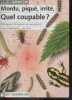 Mordu, Piqué, Irrité : Quel Coupable ? Distinguer 30 especes qui pourraient nous importuner ... ou non ! - Le Miniguide N°45. KARINE POITRINEAU- COQUE ...