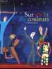 Sur un lit de couleurs - Un professeur d'arts plastiques aupres d'enfants atteints de cancer. Christine Géricot - Raymond Devos (preface)
