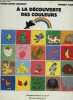 A la découverte des couleurs - Collection Histoire de savoir. Marie-Agnès Gaudrat, Thierry Courtin