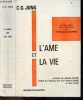L'ame et la vie - Textes essentiels. JUNG CARL GUSTAV- DR. CAHEN ROLAND- JACOBI JOLANDE