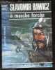 A marche forcee ( The long walk ). Slavomir Rawicz - Guy Le Clec'h (traduction)