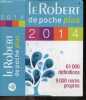 Le Robert de poche plus - 2014 - 61000 definitions, 9000 noms propres. ALAIN REY (Préface)- DANIELE MORVAN- HUE VALERIE..