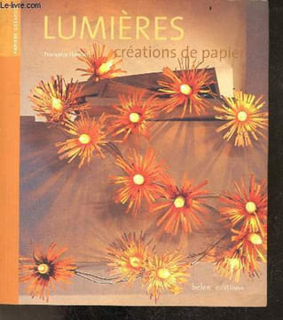 Lumières - Créations de papier - Collection Papiers Creatifs. Françoise Hamon, Lélia Deshayes, Studio des Amandi