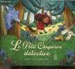 Le petit chaperon détective. BRIGITTE TRANIER - MAITE SCHMITT (illustrations)