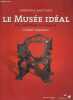 Le musée idéal de l'histoire de France - Rome et les gaulois, du royaume des francs au royaume de france, l'etat royal, le siecle des revolutions, la ...