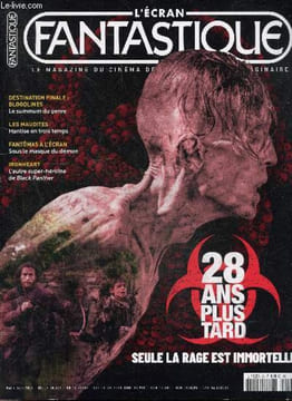 L'ecran Fantastique N°39 mai / juin 2025 - 28 ans plus tard seule la rage est immortelle- Destination finale: bloodlines le summum du genre- Les ...
