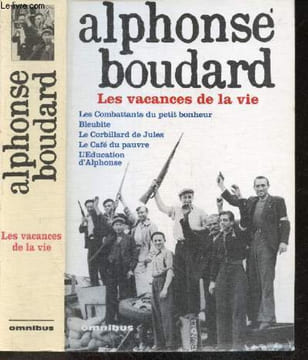 Les Vacances de la Vie : Les combattants du petit bonheur, Bleubite, Le corbillard de Jules, Le cafe du pauvre, L'education d'Alphonse. Alphonse ...