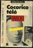 Cocorico Tele Tabou - Les dossiers secrets du petit ecran - Stars, argent, politique- Le principe du placard, PDG des fauteuils ejectables, ...