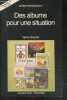 Des albums pour une situation - Pratique pedagogique N°67 - Maternelle, CP, CE, CM -. REMY STOECKLE - WERCKMEISTER FRANCOIS
